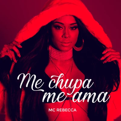 Me Chupa Me Ama 專輯 Mc Rebecca/Karol Conka