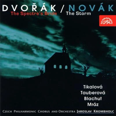 Czech Philharmonic Orchestra Dvorak: The Spectre´s BrideNovak: The Storm