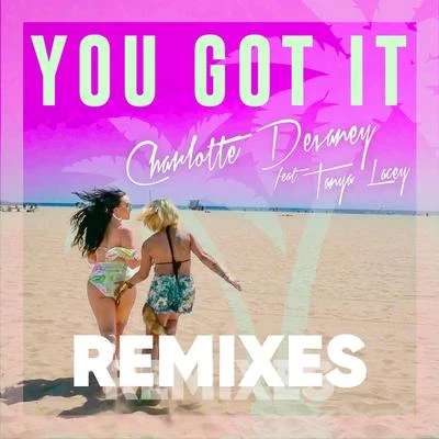 You Got It (Remixes) 專輯 Knytro/Charlotte Devaney/Lil Debbie