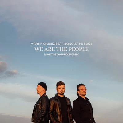 We Are The People (Official UEFA EURO 2020 Song - Martin Garrix Remix) 專輯 The Edge