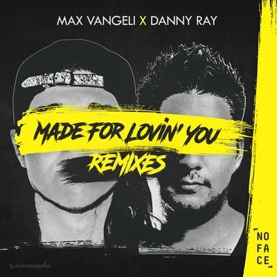 Made For Lovin&#x27; You (Remixes) 专辑 spouss/Max Vangeli/NoFace Records