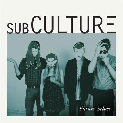 Future Selves 專輯 Subculture