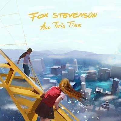 All This Time 专辑 Fox Stevenson