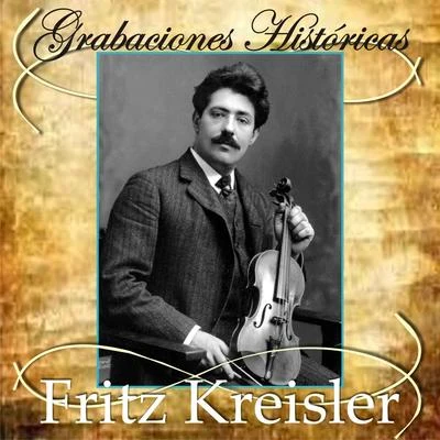 Grabaciones Históricas 專輯 Fritz Kreisler/Joseph Haydn/Edvard Grieg/Maurice Ravel/Johann Strauss II