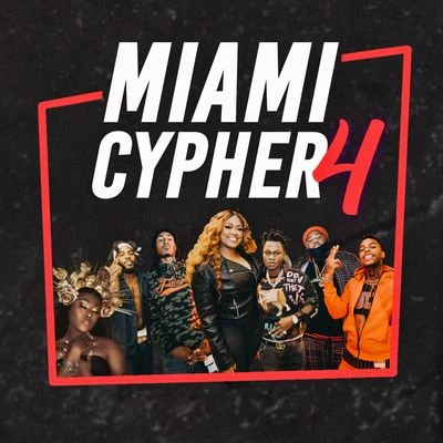 Miami Cypher 4 (feat. King Hoodie, Dke Author, Tafia, Tierra Traniece, Mike Smiff & Rondo Smiff) 專輯 Supa Cindy