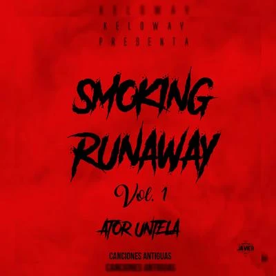 Smoking Runaway, Vol. 1 專輯 Wam/Zkary/John Soundah/KALIBRE GLOCK/El Paisa