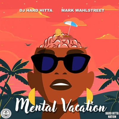 Mental Vacation 專輯 ErvGotIt/DJ Hard Hitta/Hard Hitta Nation/Scotty Raps/Buretta Blaze