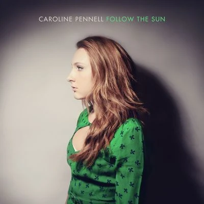 Follow the Sun 專輯 Caroline Pennell