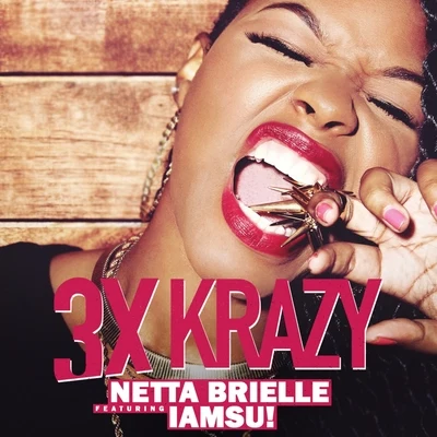 Netta Brielle 3xKrazy (Remix) [feat. IamSu] - Single