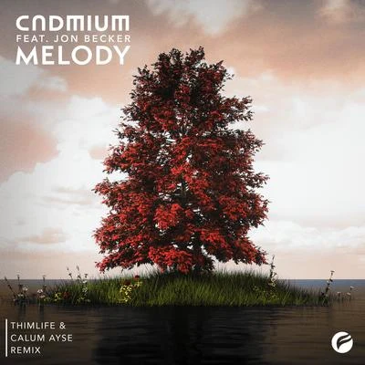 Melody (Thimlife & Calum Ayse Remix) 專輯 Cadmium