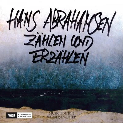 Hans Abrahamsen: Zählen und Erzählen 专辑 Jonathan Stockhammer