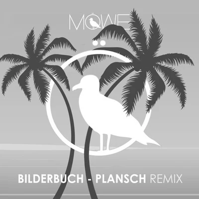 Plansch (MÖWE Remix) 专辑 MoWe