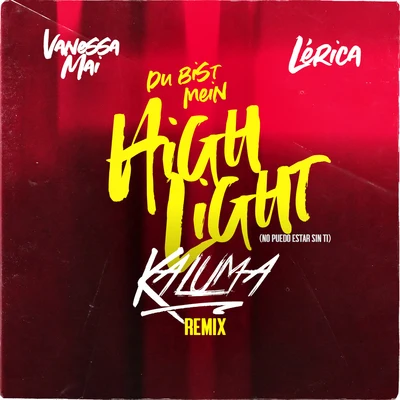 Du bist mein Highlight (No puedo estar sin ti - Kaluma Remix) 专辑 Vanessa Mai/Lérica