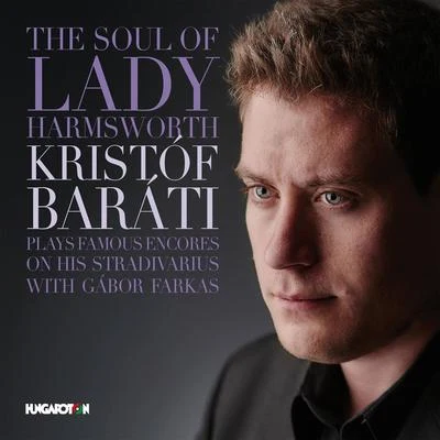 The Soul of Lady Harmsworth 專輯 Miskolc Symphony Orchestra/Laszlo Kovacs/Hungaroton