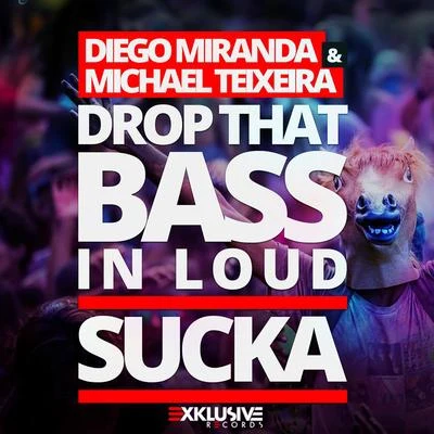 Drop That Bass in Loud Sucka 專輯 Diego Miranda