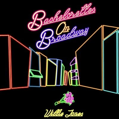 Bachelorettes On Broadway 專輯 Willie Jones