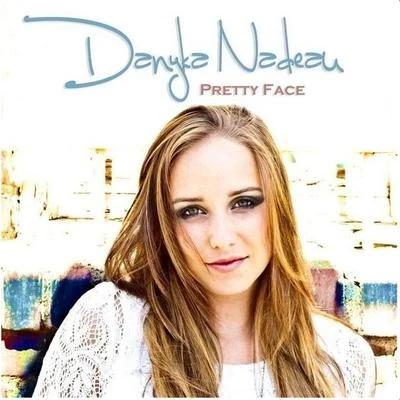 Danyka NadeauAu5 Pretty Face