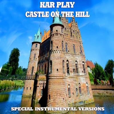 Castle on the Hill (Special Instrumental Versions Tribute To Ed Sheeran) 专辑 Kar Play