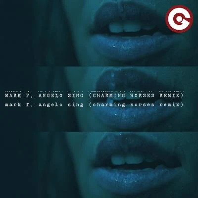 Sing (Charming Horses Remix) 專輯 Mark F. Angelo/Eric Lumiere