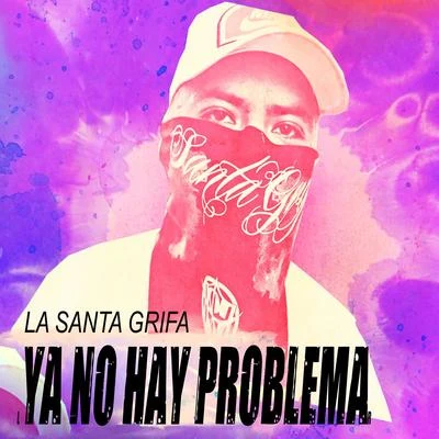 Ya No Hay Problema 專輯 La Santa Grifa