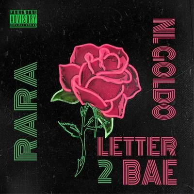 Letter 2 Bae (feat. NL Goldo) 專輯 Rara