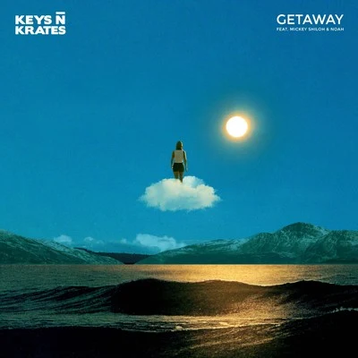 Getaway (feat. Mickey Shiloh & Noah) 專輯 Keys N Krates