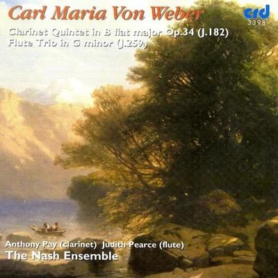 WEBER, C.M. von: Clarinet Quintet in B-Flat Major, Op. 34Flute Trio, Op. 63 (Nash Ensemble) 專輯 Nash Ensemble