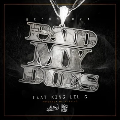 Paid My Dues (feat. King Lil G) 專輯 King Lil G