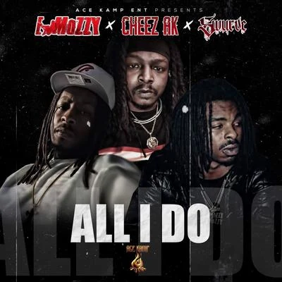 All I Do 专辑 E Mozzy/Teejay3k