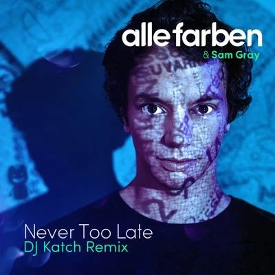 Never Too Late (DJ Katch Remix) 專輯 Schlindwein/Hundreds/Alle Farben/Meltdown/YouNotUs