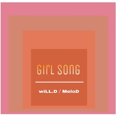 Girl song 專輯 wiLL.D