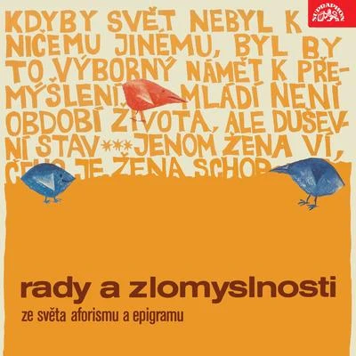 Rady a zlomyslnosti - Ze světa aforismu a epigramu 專輯 Orchestr Dalibora Brázdy/Dalibor Brázda/Jaroslava Adamová/Vlastimil Brodský/Rudolf Pellar