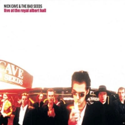 Live At The Royal Albert Hall 專輯 Nick Cave & the Bad Seeds