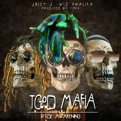 TGOD Mafia: Rude Awakening 专辑 TM88/T9ine/OMB Peezy/Yung Bleu/Dee Watkins