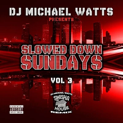 Slowed Down Sundays, Vol. 3 專輯 DJ Michael Watts