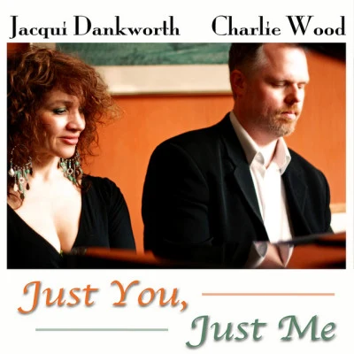 Just You, Just Me 專輯 Jacqui Dankworth/Roy Dodds/Alec Dankworth/Dominic Seldis/Malcolm Edmonstone