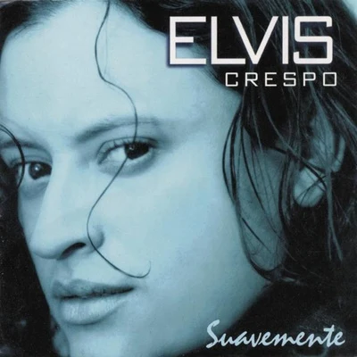 Suavemente 專輯 Elvis Crespo