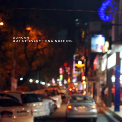 Out of Everything, Nothing 專輯 Duncan