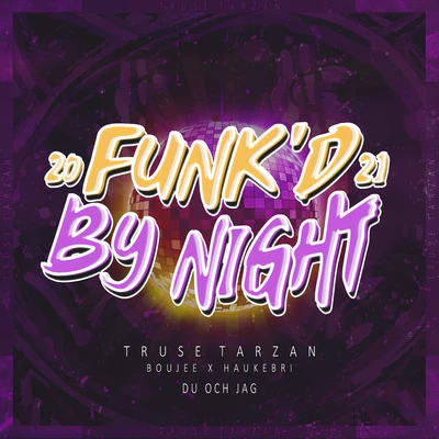 Du Och Jag (Funk&#x27;d by Night 2021) 专辑 Hugge/Truse Tarzan/Dop