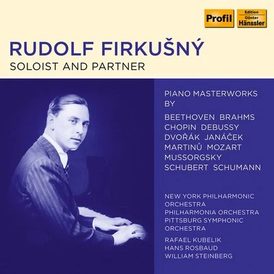 Rudolf Firkušný - Soloist and Partner 專輯 Sol Schoenbach