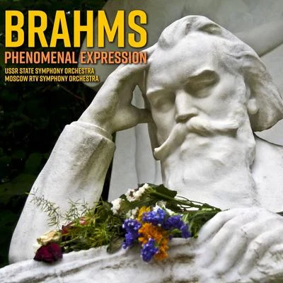 Brahms: Phenomenal expression 專輯 Moscow RTV Symphony Orchestra/Vladimir Fedoseyev