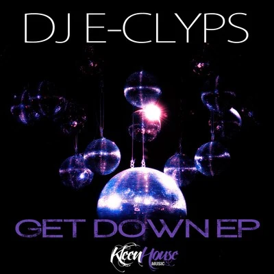 Get Down 专辑 DJ E-Clyps