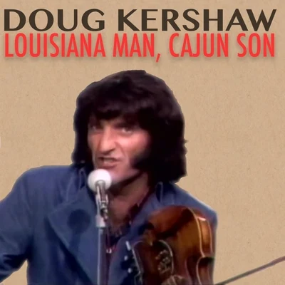 Doug KershawBill MonroeRusty Kershaw Louisiana Man, Cajun Son