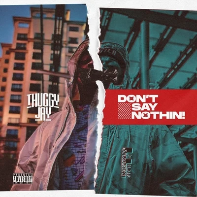 Don’t Say Nothin 专辑 Thuggy Jay/Drae Steves/Memphis Maccie