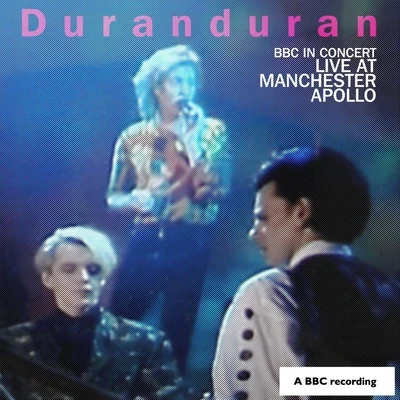 BBC In Concert: Manchester Apollo, 25th April 1989 專輯 Duran Duran