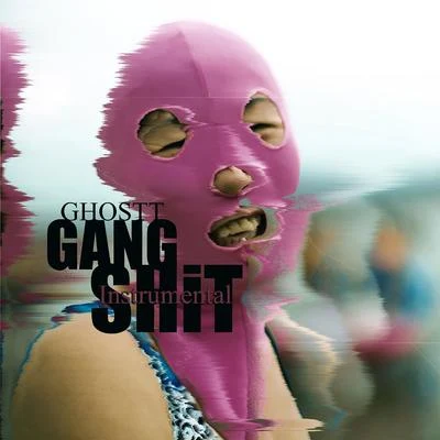 Gang Shit 專輯 Ghostt