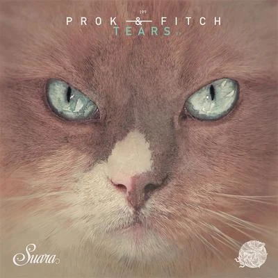 PROK & FITCH Tears