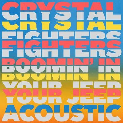 Crystal Fighters Boomin In Your Jeep (Acoustic)