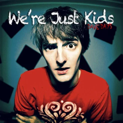 We&#x27;re Just Kids 专辑 Dave Days