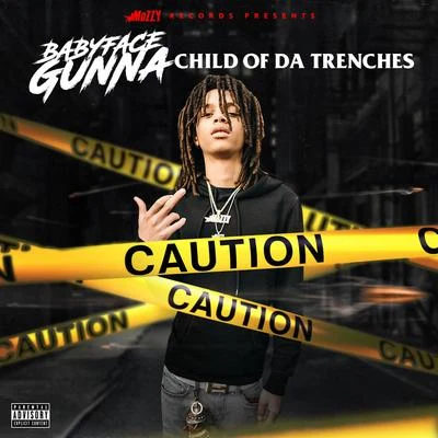 Child of da Trenches 專輯 BabyFace Gunna/Money Wade/Odgas/Hitman Beatz